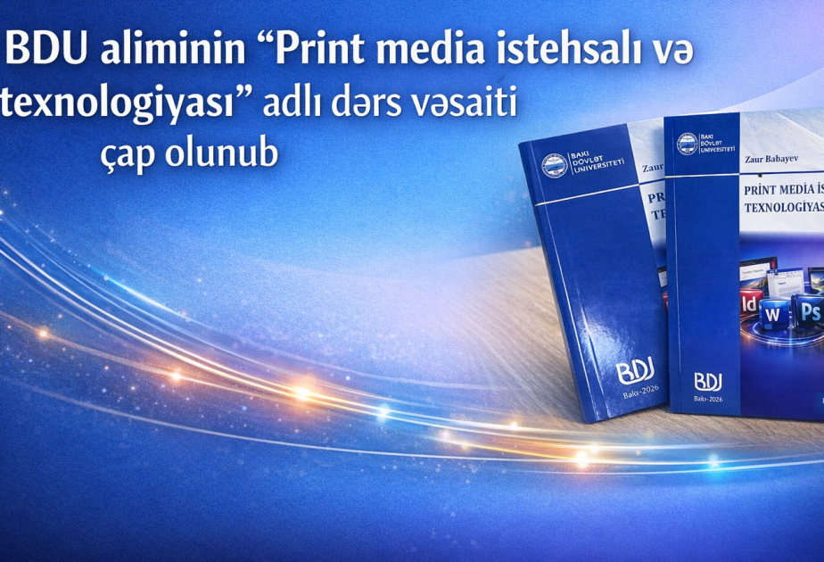 “Print media istehsalı və texnologiyası” – yeni dərs vəsaiti