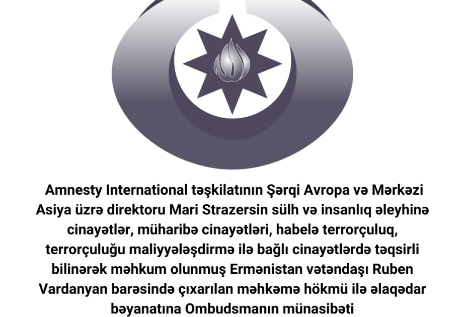 La Defensora del pueblo de Azerbaiyán califica de errónea, parcial y sesgada la declaración de Amnesty International sobre el caso de Ruben Vardanyan