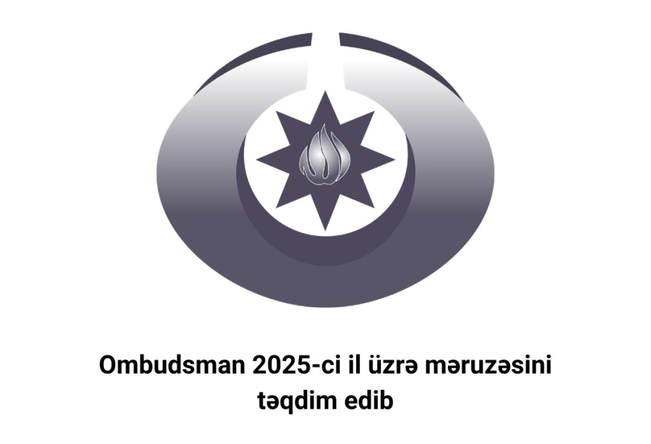 Ombudsmanın Azərbaycanda insan hüquqlarının qorunması haqqında məruzəsi hazırlanıb