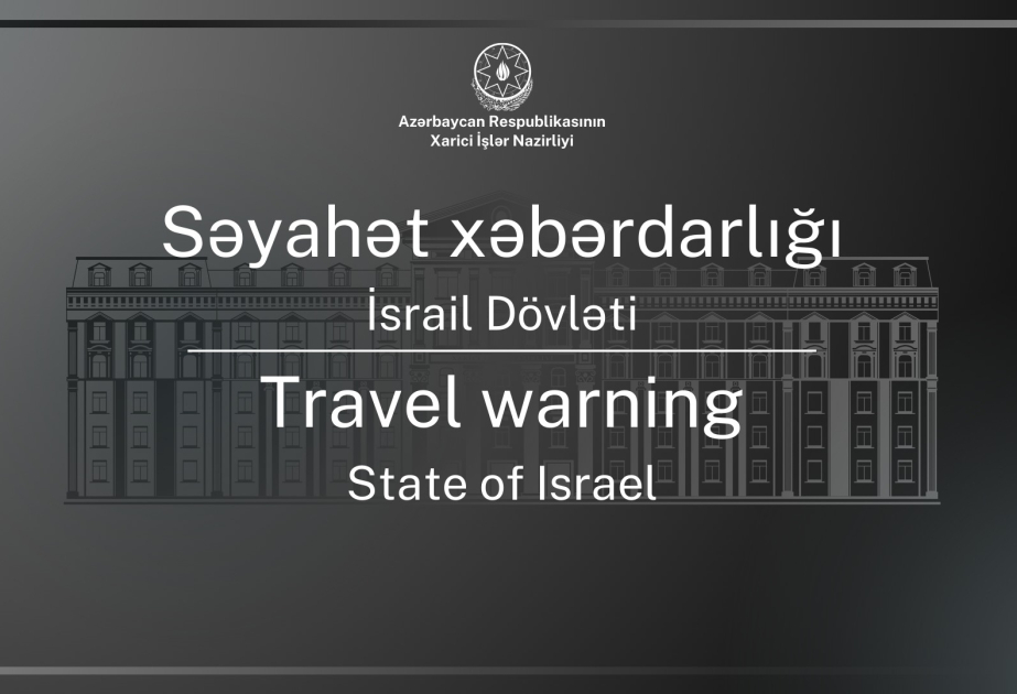 Les citoyens azerbaïdjanais appelés à s’abstenir de se rendre dans l’État d’Israël