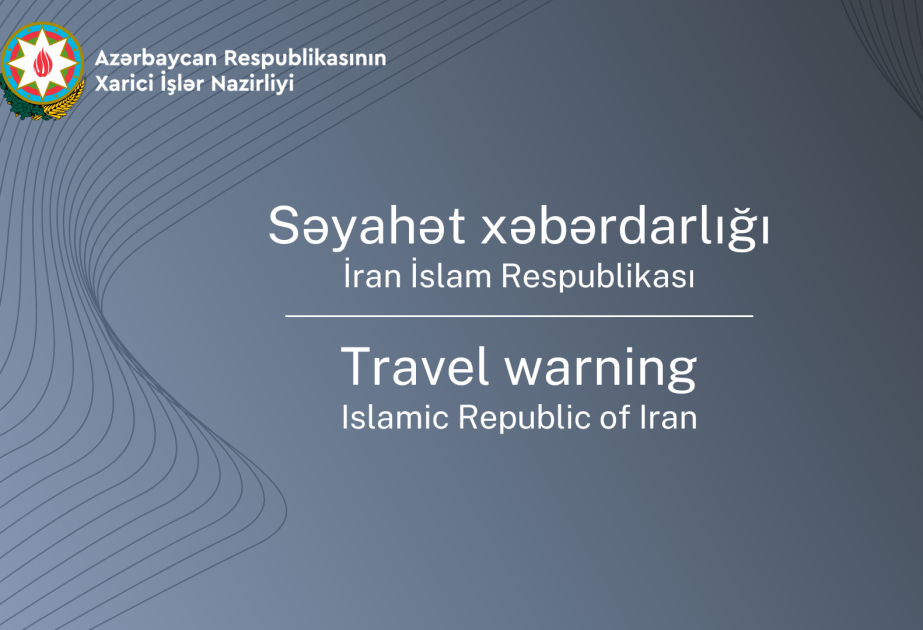 Azerbaijan calls on its citizens in Iran to comply with security measures
