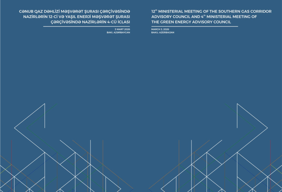 Baku to host 12th Southern Gas Corridor Advisory Council Ministerial Meeting and 4th Green Energy Advisory Council Ministerial Meeting