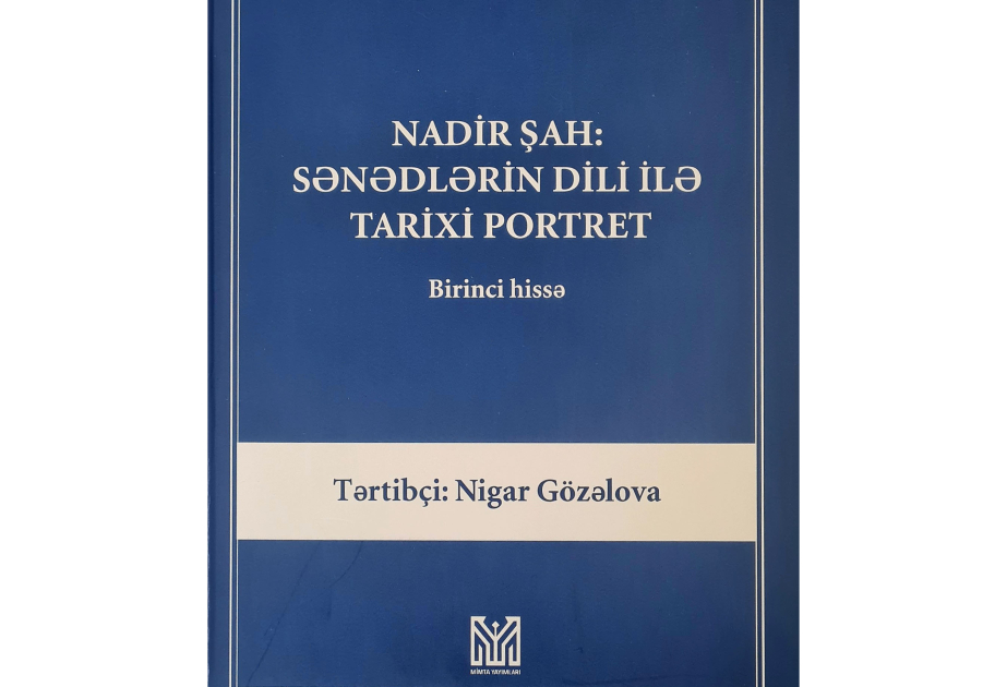 Nadir şahın tarixi portreti sənədlərin dili ilə - XVIII əsr rus mənbələri Azərbaycan dilində