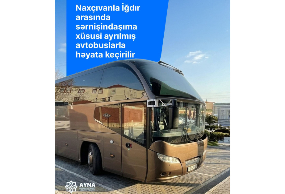 Naxçıvanla İğdır arasında sərnişindaşıma xüsusi ayrılmış avtobuslarla davam etdirilir