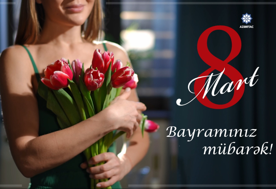 Bu gün dünyamıza gözəllik qatan qadınların bayramıdır VİDEO