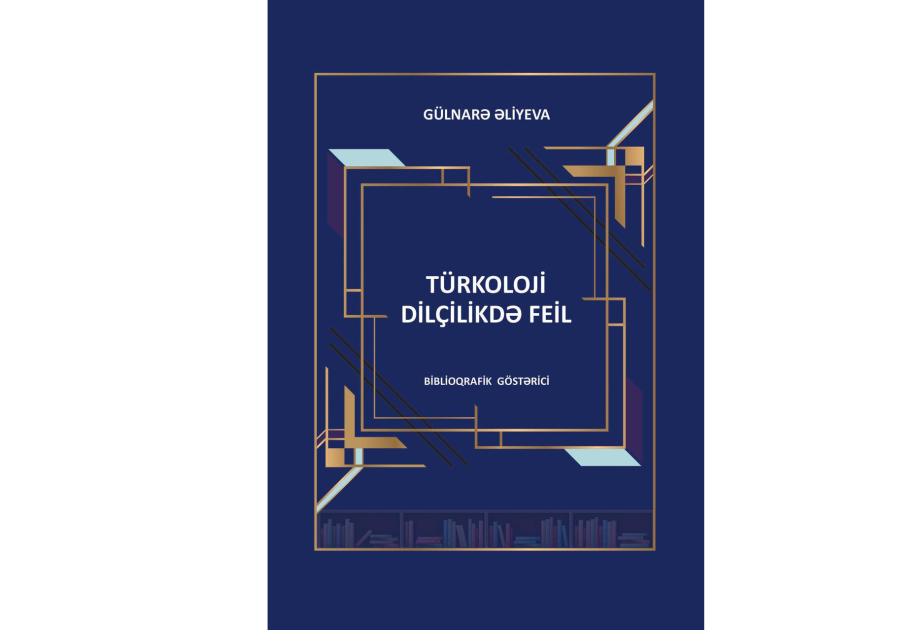 “Türkoloji dilçilikdə feil” - yeni biblioqrafik nəşr