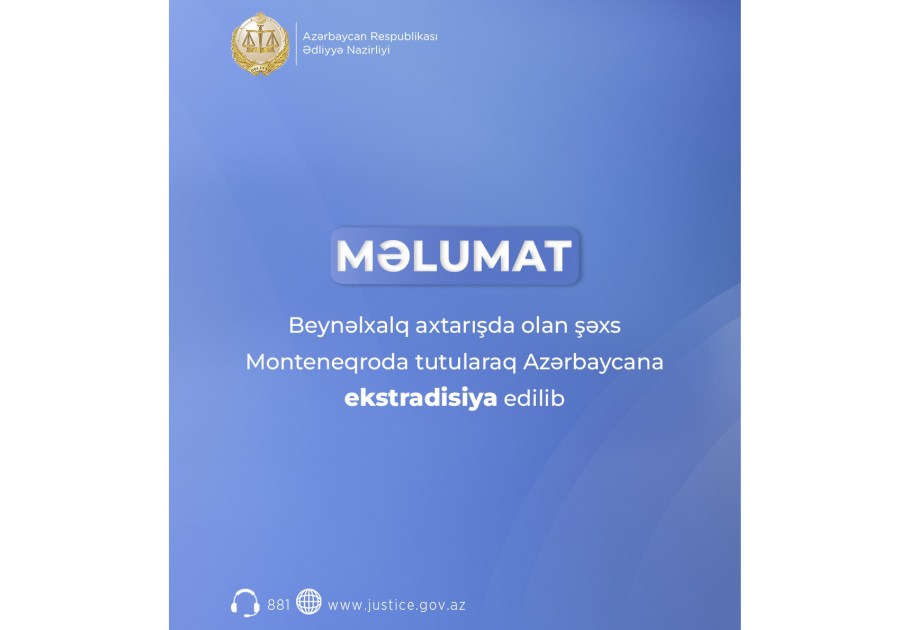 Beynəlxalq axtarışda olan şəxs Monteneqroda tutularaq Azərbaycana ekstradisiya edilib