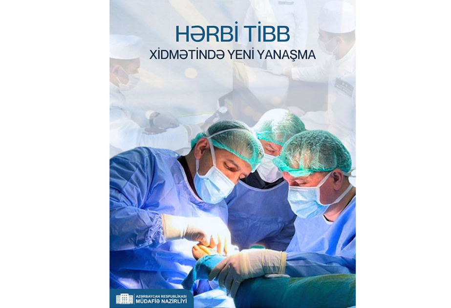 Tibb ixtisaslı məzunlar üçün Azərbaycan Ordusunda yeni xidmət konsepsiyası tətbiq edilir