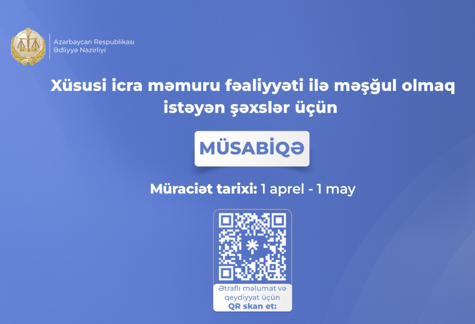 Xüsusi icra məmuru fəaliyyəti ilə məşğul olmaq istəyən şəxslər üçün müsabiqə elan edilir