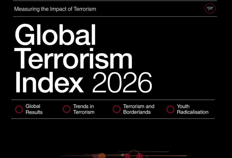 مؤشر الإرهاب العالمي 2026: أذربيجان ضمن الدول الأكثر أماناً في العالم