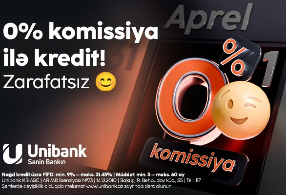 ®  “Unibank”dan bir günlük 0 faiz komissiyalı kredit aksiyası