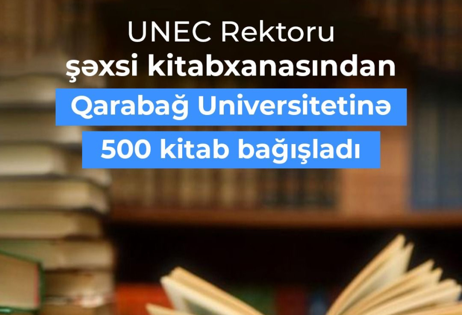 UNEC-dən təşəbbüs: Qarabağ Universitetinə 500 kitab hədiyyə edildi