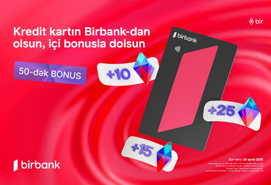 ®  “Birbank”ın “Qazandıran bahar” kampaniyası ilə əlavə bonuslar qazanın!