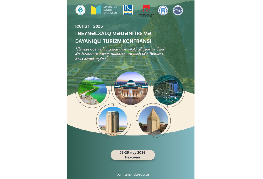 Naxçıvanda beynəlxalq konfrans - mədəni irs və turizm sahəsində yeni əməkdaşlıq imkanları