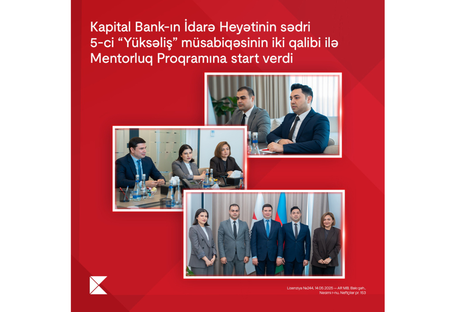 ®  Председатель правления Kapital Bank дал старт менторской программе для двух победителей 5-го конкурса «Восхождение»