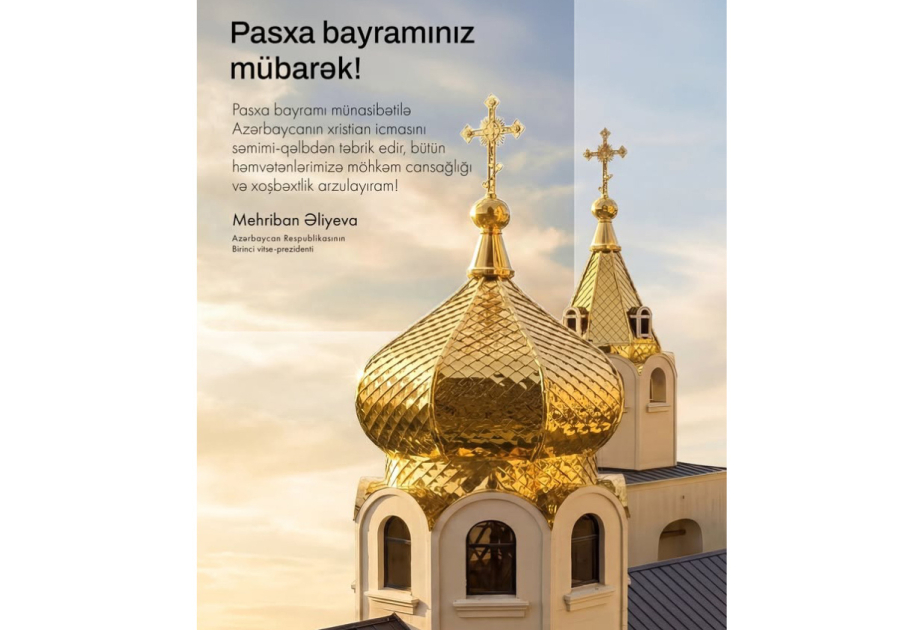 First Vice-President Mehriban Aliyeva shared post on occasion of Holy Easter