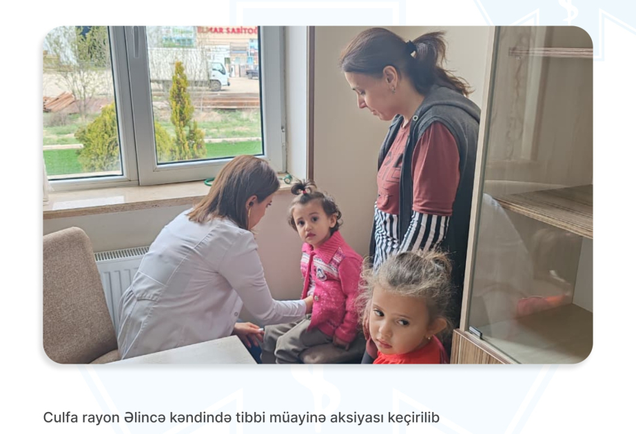 Culfanın Əlincə kəndində aksiya: 48 nəfər tibbi müayinə olunub