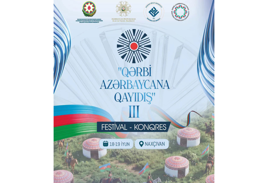 Naxçıvan III Qərbi Azərbaycana Qayıdış Festival-Konqresinə ev sahibliyi edəcək