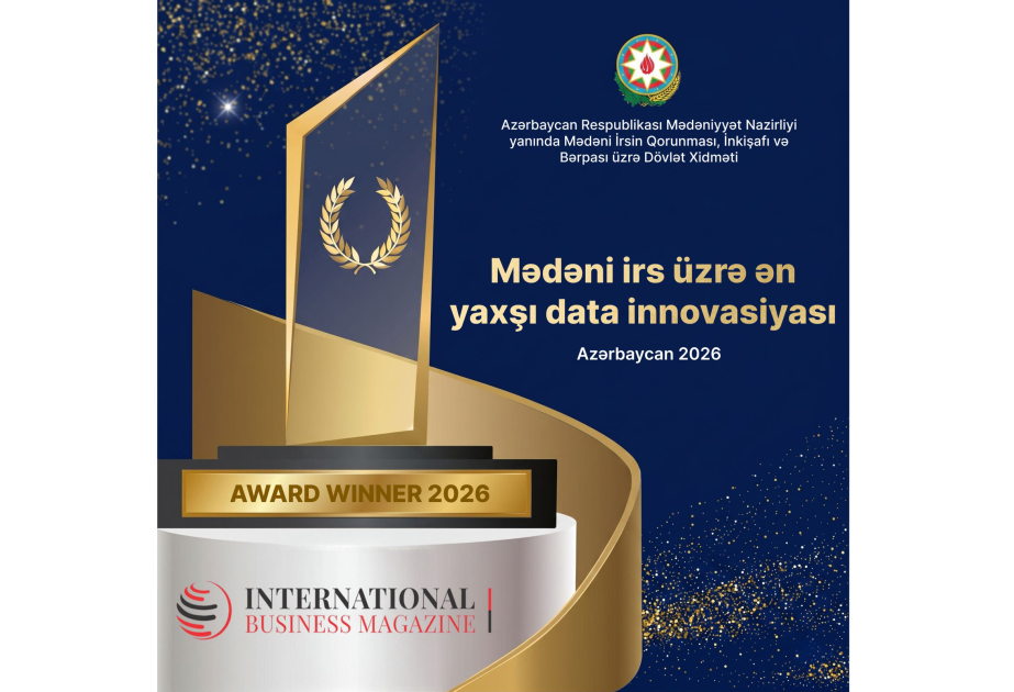 Dövlət Xidməti mədəni irs üzrə ən yaxşı data innovasiyası beynəlxalq mükafatına layiq görülüb