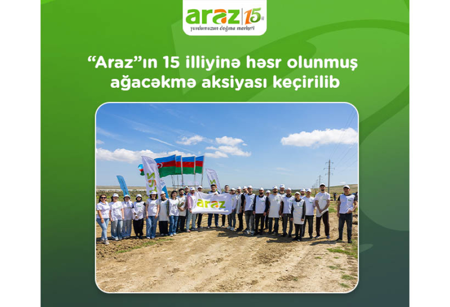 “Araz” supermarketlər şəbəkəsindən ağacəkmə aksiyası