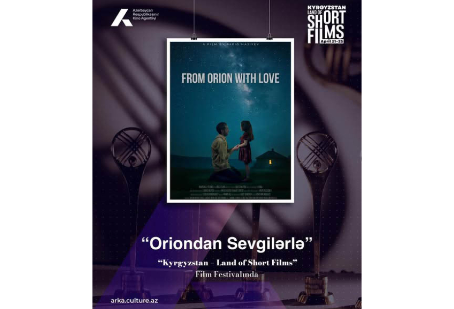 “Oriondan sevgilərlə” filmi beynəlxalq festivalda nümayiş olunacaq