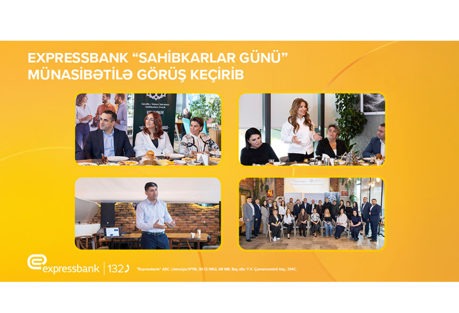 ®  “Expressbank”: “Sahibkarlar Günü” münasibətilə sahibkarlarla görüş