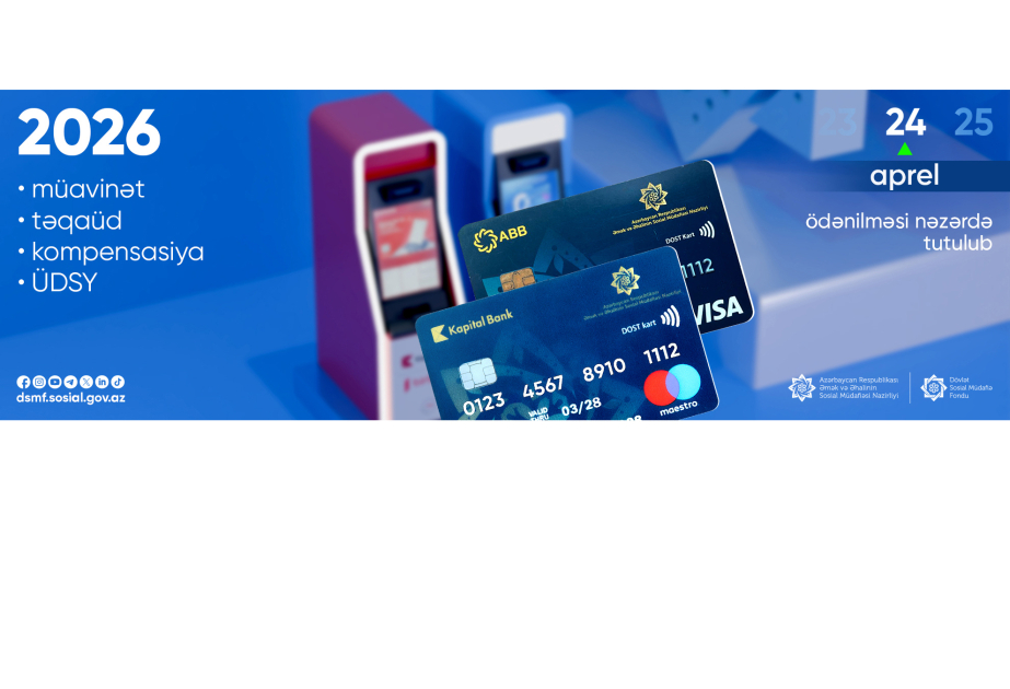 Sabah aprel ayı üzrə bütün sosial ödənişlər yekunlaşdırılacaq