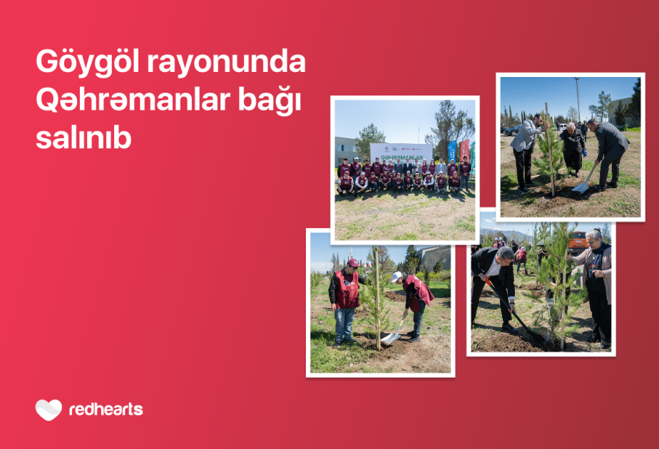 ®  “Qəhrəmanlar bağı” initiative implemented in Goygol