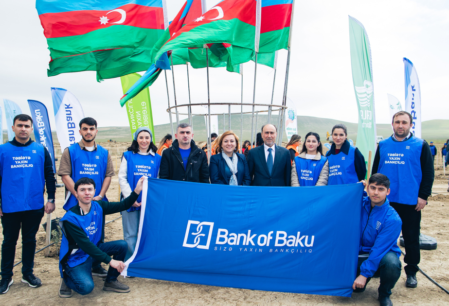®  “Bank of Baku”dan 1 milyon ağac hədəfinə dəstək
