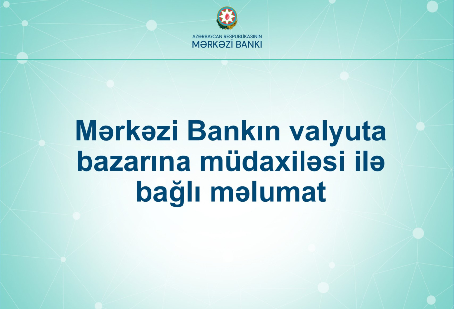 Mərkəzi Bank valyuta bazarına müdaxilə edib