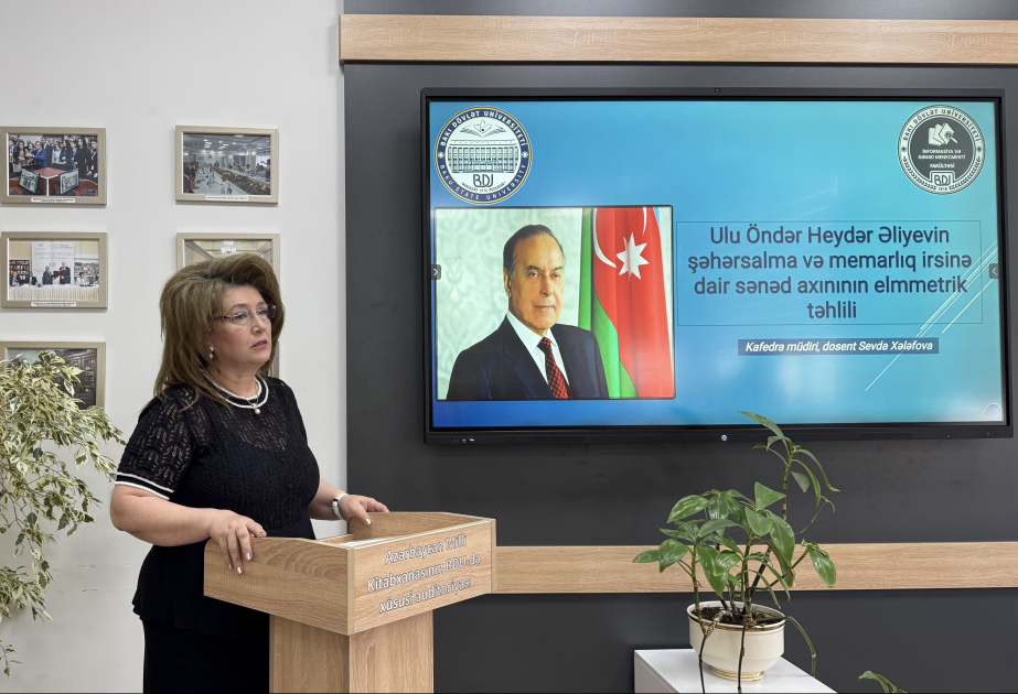 BDU-da Ulu Öndər Heydər Əliyevin şəhərsalma və memarlıq irsinə dair elmi seminar