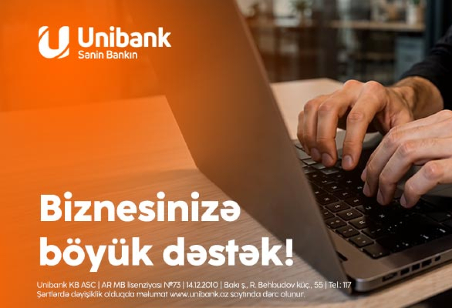 ®  “Unibank”dan biznes sahiblərinə xüsusi təklif: Biznesinizə altıqat dəstək