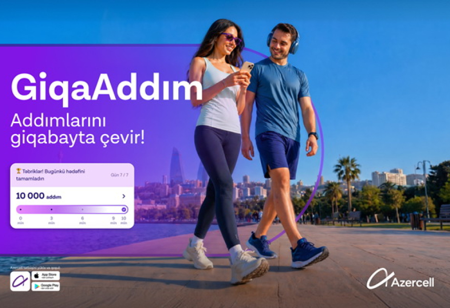 ® Azercell дарит гигабайты за пройденные шаги в рамках кампании GiqaAddım