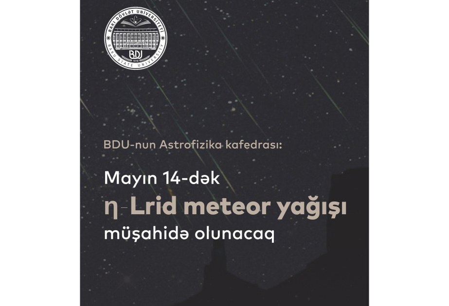 Mayın 14-dək meteor yağışı müşahidə olunacaq