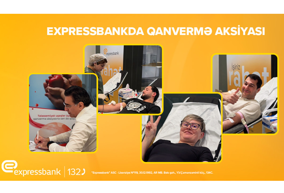 ® “Expressbank”da Beynəlxalq Talassemiya Gününə həsr olunmuş qanvermə aksiyası