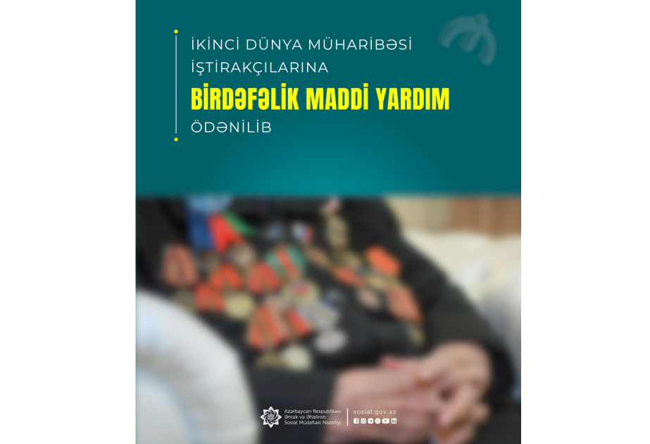 İkinci Dünya müharibəsi iştirakçılarına birdəfəlik maddi yardım ödənilib