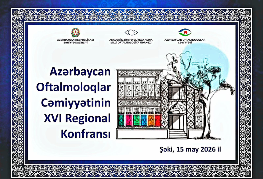 Şəkidə oftalmoloqların XVI regional konfransı keçiriləcək