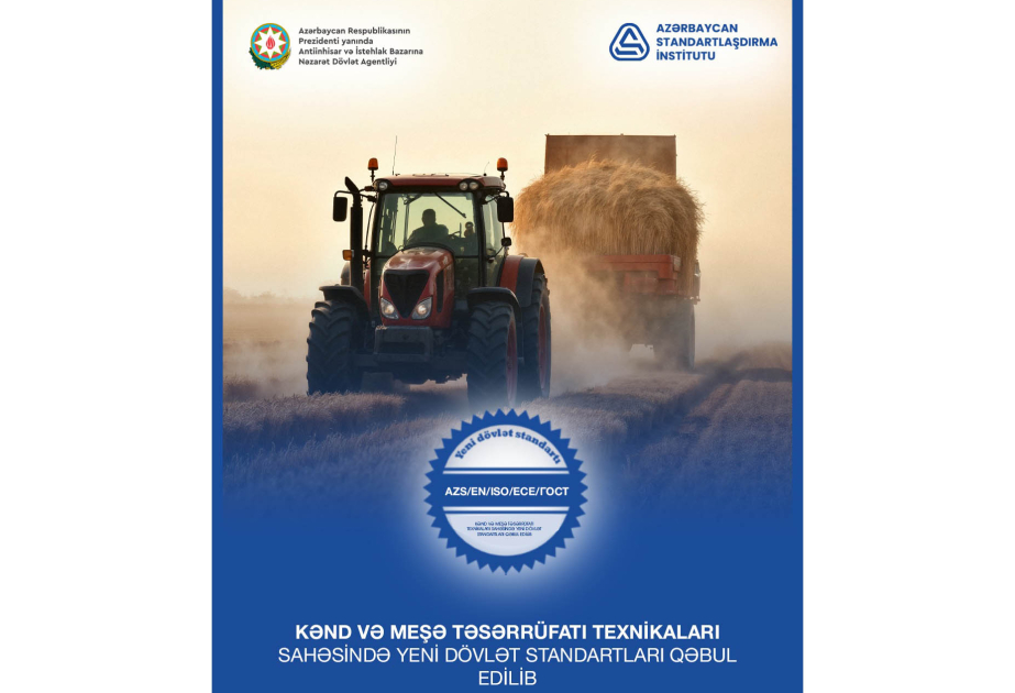 Kənd və meşə təsərrüfatı texnikaları sahəsində yeni dövlət standartları qəbul edilib
