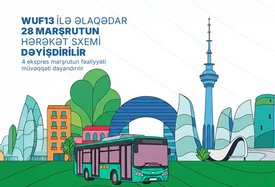 WUF13 ilə əlaqədar 28 avtobus marşrutunun hərəkət sxemi dəyişdirilir