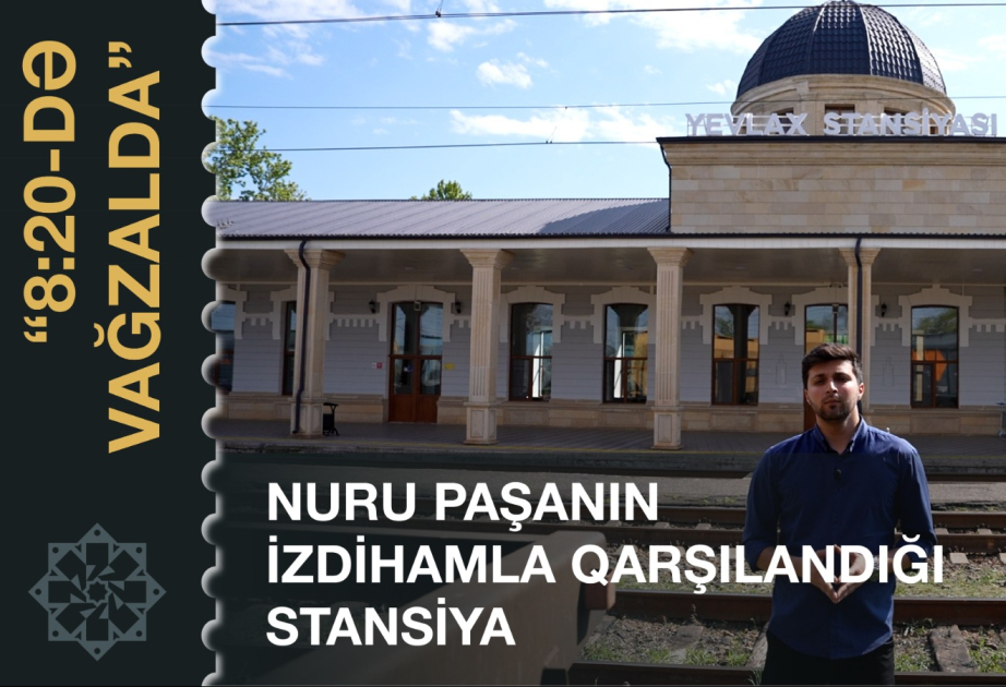 Bu stansiyanın yerləşdiyi şəhəri əvvəllər “Vağzal” olaraq tanıyırdılar VİDEO