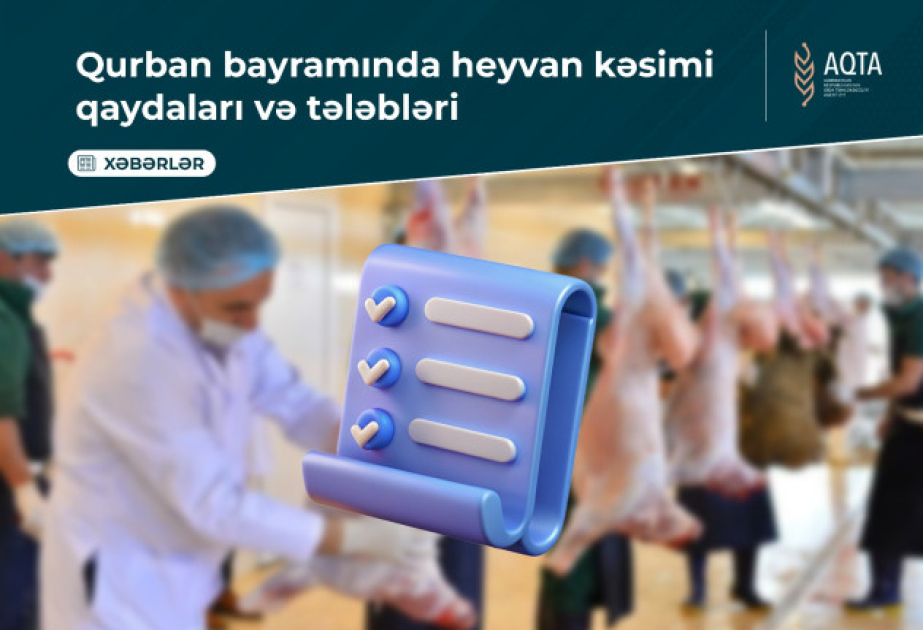AQTA: Heyvan kəsimi zamanı sanitariya-gigiyena tələblərinə ciddi əməl olunmalıdır