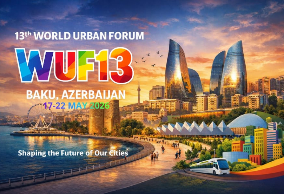 Ümumdünya Şəhərsalma Forumunun 13-cü Sessiyası mühüm dialoq məkanı rolunu oynayacaq