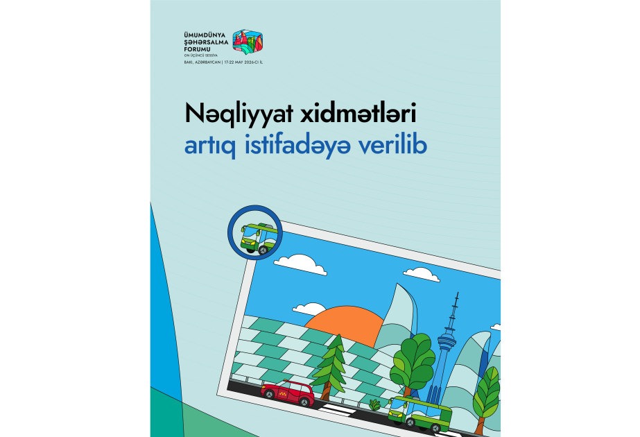 WUF13 nəqliyyat xidmətləri artıq istifadəyə verilib