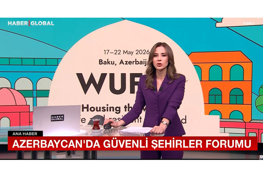 Türkiyə mediası: Bakıda şəhərlərin gələcəyi formalaşır