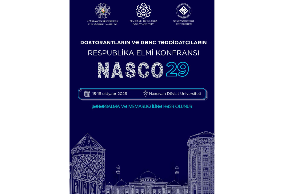 Naxçıvan Dövlət Universitetində Doktorantların və gənc tədqiqatçıların Respublika elmi konfransı keçiriləcək
