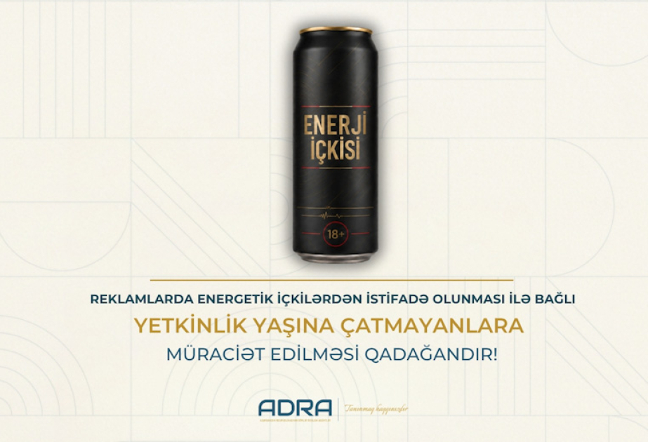 ADRA energetik içkilərin reklamı ilə bağlı yayıcılara müraciət edib