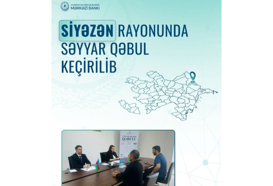 Siyəzəndə maliyyə xidmətləri sahəsində vətəndaşların müraciətləri dinlənilib