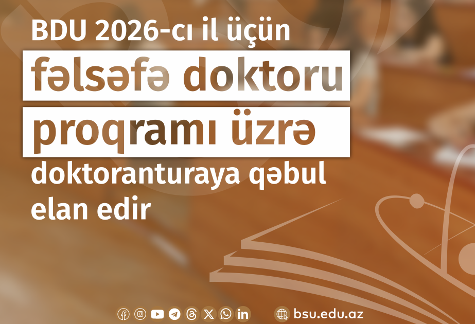 BDU fəlsəfə doktoru proqramı üzrə doktoranturaya qəbul elan edir