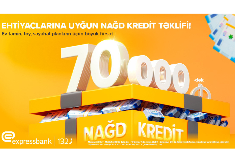 ®  Böyük planlarınız üçün böyük kredit – “Expressbank”da