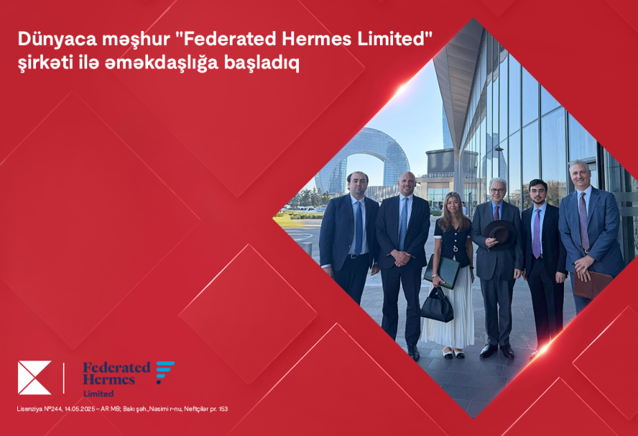 Kapital Bank начал сотрудничество с всемирно известной компанией Federated Hermes Limited